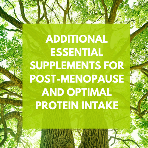 Additional Essential Supplements for Post-Menopause and Optimal Protein Intake